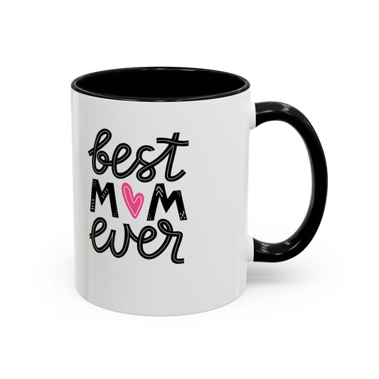 Best mom ever Coffee Mug (11, 15oz)